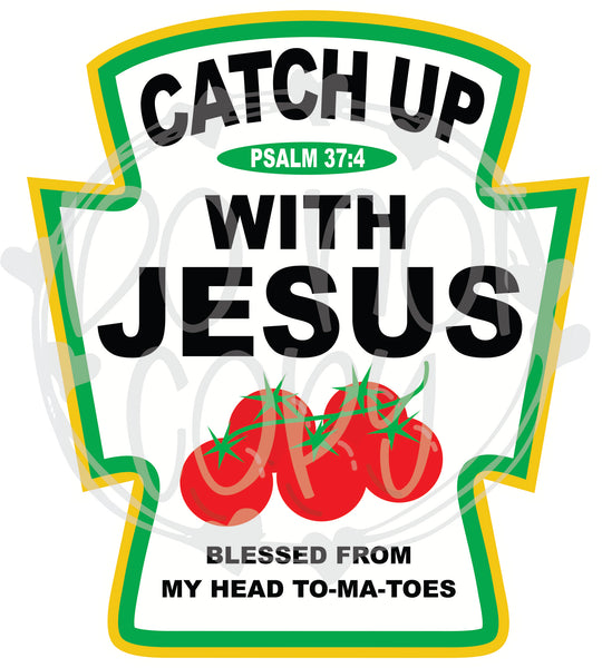 Catch Up With Jesus - T2 Blanks 4 You