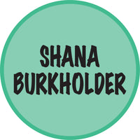 Shana Burkholder - T2 Blanks 4 You
