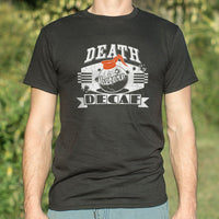Death Before Decaf T-Shirt (Mens) - T2 Blanks 4 You