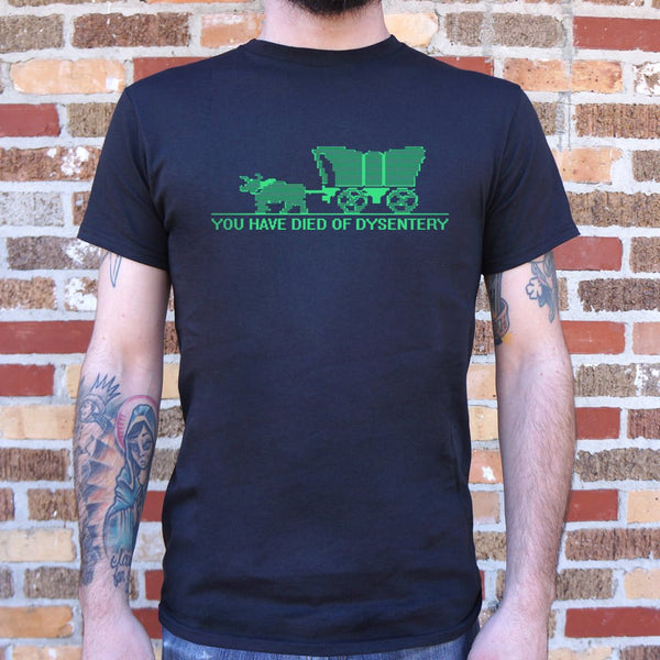 You Have Died of Dysentery T-Shirt (Mens) - T2 Blanks 4 You